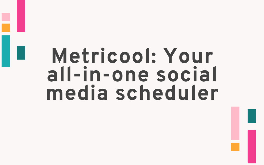 The Ultimate Guide to Metricool: The Best Social Media Scheduler for Marketing Freelancers, Agencies and Small Businesses.